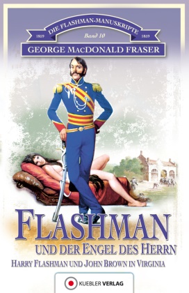 George Macdonald Fraser, Marti Compart, Martin Compart - Flashman und der Engel des Herrn - Harry Flashman and John Brown in Virginia. Die Flashman-Manuskripte 10. Flashman im Bürgerkrieg