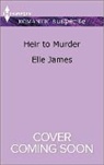 Elle James - Heir to Murder