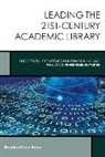 Bradford Lee Eden, Eden Bradford Lee - Leading the 21st-Century Academic Library