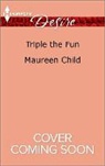 Maureen Child - Triple the Fun