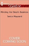 Janice Maynard - Minding Her Boss's Business
