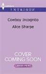 Alice Sharpe - Cowboy Incognito