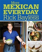 Deann Groen Bayless, Rick Bayless, Rick &amp; Bayless Bayless, Bayless Rick - More Mexican Everyday