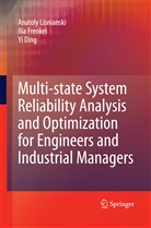 Yi Ding, Ili Frenkel, Ilia Frenkel, Anatol Lisnianski, Anatoly Lisnianski - Multi-state System Reliability Analysis and Optimization for Engineers and Industrial Managers