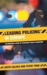 Bryn Caless, Bryn (Canterbury Christ Church University) Caless, Steve Tong, Steve (Canterbury Christ Church University) Tong, Steven Tong - Leading policing in Europe