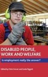 Chris (EDT)/ Piggott Grover, Chris Grover, Linda Piggott, Linda (Lancaster University) Piggott - Disabled People, Work and Welfare