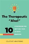 Courtney Armstrong, Armstrong Courtney - The Therapeutic "Aha!"