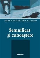 Jesus Martinez del Castillo, Jesús Martínez Del Castillo - Semnificat ¿i cunoa¿tere