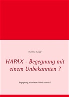 Martina Lange - HAPAX - Begegnung mit einem Unbekannten ?
