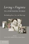 Kevin Cuison Villazor Noble Maillard, Rose Cuison Villazor, Cuison Villazor Rose, Kevin Noble Maillard, Noble Maillard Kevin - Loving V. Virginia in a Post-Racial World