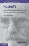 Dermot Moran, Dermot (University College Dublin) Moran - HUSSERL S CRISIS OF EUROPEAN SCI