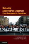 Valerie Bunce, Valerie J. Bunce, Valerie J. (Cornell University Bunce, Valerie J. Wolchik Bunce, Valerie Wolchik Bunce, Bunce Valerie J.... - Defeating Authoritarian Leaders in Postcommunist Countries
