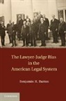 Benjamin H Barton, Benjamin H. Barton, Benjamin H. (University of Tennessee Barton - Lawyer-Judge Bias in the American Legal System