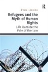 Emma Larking, Larking Emma - Refugees and the Myth of Human Rights