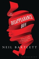Neil Bartlett, Neil (Author) Bartlett - The Disappearance Boy