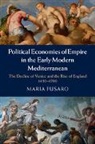 Maria Fusaro, Maria (University of Exeter) Fusaro, Fusaro Maria - Political Economies of Empire in the Early Modern Mediterranean