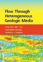 Kenneth C Carroll, Kenneth C. Carroll, Carroll Kenneth C., Raziuddin Khaleel, Khaleel Raziuddin, T.-C. Yeh... - Flow Through Heterogeneous Geologic Media