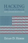 Eitan Hersh, Eitan D Hersh, Eitan D. Hersh, Eitan D. (Yale University Hersh, Hersh Eitan D. - Hacking the Electorate