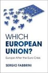 Sergio Fabbrini, Sergio (Libera Universit... Internaziona Fabbrini, Sergio (Libera Universita Internazionale Fabbrini, Fabbrini Sergio - Which European Union?