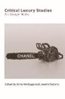 John (Winchester School of Art Universit Armitage, ARMITAGE JOHN AND RO, Joanne Roberts, John Armitage, John (Winchester School of Art University of Southampton) Armitage, Joanne Roberts... - Critical Luxury Studies