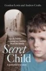 Andrew Crofts, Gordon Lewis, Gordon Crofts Lewis - Secret Child