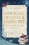 Alister E McGrath, Alister Mcgrath, Alister E McGrath, Dr Alister E McGrath - Deep Magic, Dragons and Talking Mice