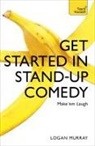 Logan Murray - Get Started in Stand-Up Comedy