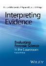 Charles E H Berger, Charles E. H. Berger, Berger Charles E. H., B W Robertson, Bernard Robertson, Bernard (Massey University) Vignaux Robertson... - Interpreting Evidence