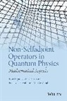 Fabio Gazeau Bagarello, Fabio Bagarello, Bagarello Fabio, J.-P. Gazeau, Jean-Pierre Gazeau, Jean-Pierre (University Paris 7 Denis Diderot Gazeau... - Non-Selfadjoint Operators in Quantum Physics