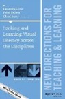 Deandra Felten Little, Tl, Chad Berry, Peter Felten, Deandra Little - Looking and Learning: Visual Literacy Across the Disciplines