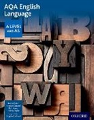 Dan Clayton, Dan Goddard Clayton, et al, Angela Goddard, Beth Kemp, Felicity Titjen - AQA A Level English Language: Student Book