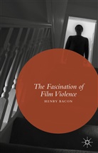 H. Bacon, Henry Bacon - Fascination of Film Violence