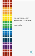 C. Bola¿o, Caesar Bolaano, C. Bolano, Cesar Bolano, C Bolaño, C. Bolaño - Culture Industry, Information and Capitalism