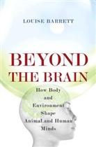 Louise Barrett, Barrett Louise - Beyond the Brain