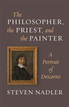 Stefen Nadler, Steven Nadler, Nadler Steven - Philosopher, the Priest, and the Painter