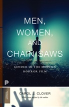 Carol Clover, Carol J Clover, Carol J. Clover, Clover Carol J. - Men, Women, and Chain Saws