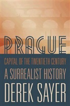 Derek Sayer, Sayer Derek - Prague, Capital of the Twentieth Century