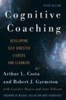 Arthur L. Costa, Arthur L. Garmston Costa, Costa Arthur L., Robert J. Garmston, Garmston Robert J., Carolee Hayes - Cognitive Coaching