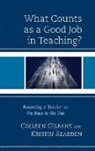 Colleen Gilrane, Colleen Rearden Gilrane, Gilrane Colleen, Kristin Rearden, Rearden Kristin - What Counts As a Good Job in Teaching?