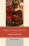Ernest Ialongo - Filippo Tommaso Marinetti the