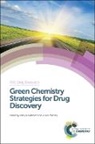Emily a (Amgen Peterson, Emily A. Peterson, Emily A. (Amgen Peterson, Emily A. Manley Peterson, Julie B Manley, Julie B. Manley... - Green Chemistry Strategies for Drug Discovery