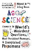 Greg Brown, Mitchell Moffit, Moffit Mitchell and - Asapscience Answers to World s Weirdest Questions, Most Persistent Rumours,