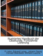 Fr Jahn, Johann Georg Conrad Oberdieck, Wilhelm Lauche, Eduard Lucas, Johann Georg Conrad Oberdieck - Illustrirtes Handbuch Der Obstkunde: Birnen, Volume 5...