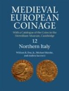 Jr Day, William R. Day, William R. Day Jr, Michael Matzke, Andrea Saccocci, Andrea (Universita degli Studi di Udine Saccocci... - Medieval European Coinage: Volume 12, Northern Italy