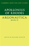 of Rhodes Apollonius of Perga Apollonius, Rhodius Apollonius of Perga Apollonius, Apollonius Of Rhodes, Richard Hunter, Hunter Richard - Apollonius of Rhodes: Argonautica Book IV