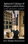 Idit Dobbs-Weinstein, Idit (Vanderbilt University Dobbs-Weinstein, Dobbs-Weinstein Idit - Spinoza''s Critique of Religion and Its Heirs