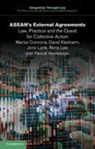 Marise Cremona, Marise (European University Institute Cremona, Marise Kleimann Cremona, David Kleimann, Joris Larik, Rena Lee... - Asean''s External Agreements
