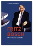 Trudi von Fellenberg-Bitzi, Samuel Schmid, Johann N. Schneider-Ammann, Trudi von Fellenberg-Bitzi, Nachwort, Johann N Vorwort von Schneider-Ammann - Fritz Bösch