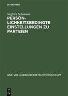 Siegfried Schumann - Persönlichkeitsbedingte Einstellungen zu Parteien