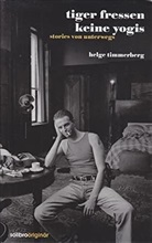 Helge Timmerberg - Tiger fressen keine Yogis